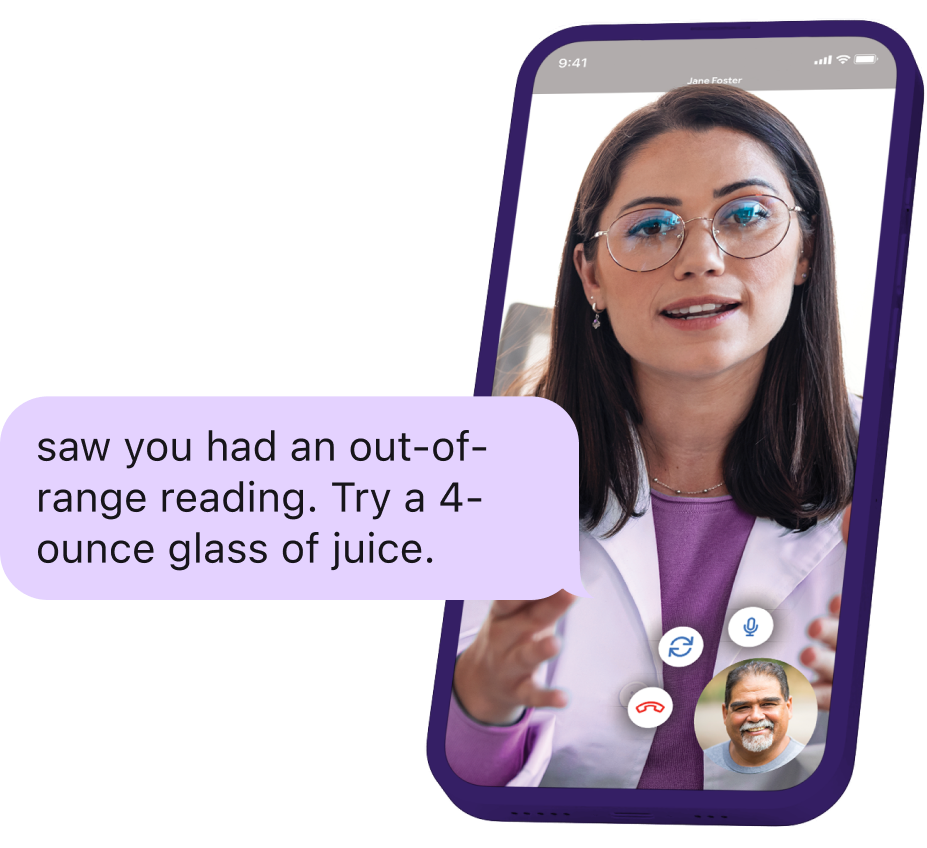 Phone showing a video visit with a pop up message reading "saw you had an out-of-range reading. Try a 4-ounce glass of juice."